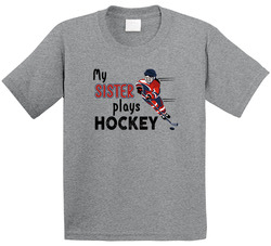 Hockey Family - My Sister Plays Hockey T Shirt Hockey Family - My Sister Plays Hockey T Shirt