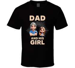 Dad And His Girl T Shirt Dad And His Girl T Shirt