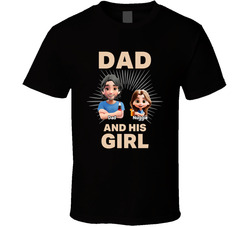 Dad And His Girl T Shirt Dad And His Girl T Shirt