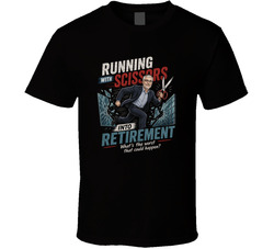 Running With Scissors Into Retirement T Shirt