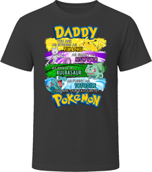 You are our favourite Pokemon Daddy T Shirt