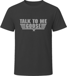 Talk to me Goose Top Gun Fan T Shirt