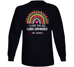 Class Dismissed Mrs. Nasreen Long Sleeve T Shirt