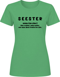 Seester Definition of a Sister Ladies T Shirt