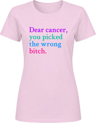 Dear cancer, you picked the wrong bitch. Ladies T Shirt