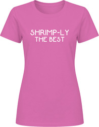 Shrimp-ly the Best Ladies T Shirt