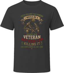 I Never Believed I'd Become a Grumpy Old Veteran T Shirt I Never Believed I'd Become a Grumpy Old Veteran T Shirt