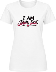 I am Jane Doe Ladies T Shirt I am Jane Doe Ladies T Shirt