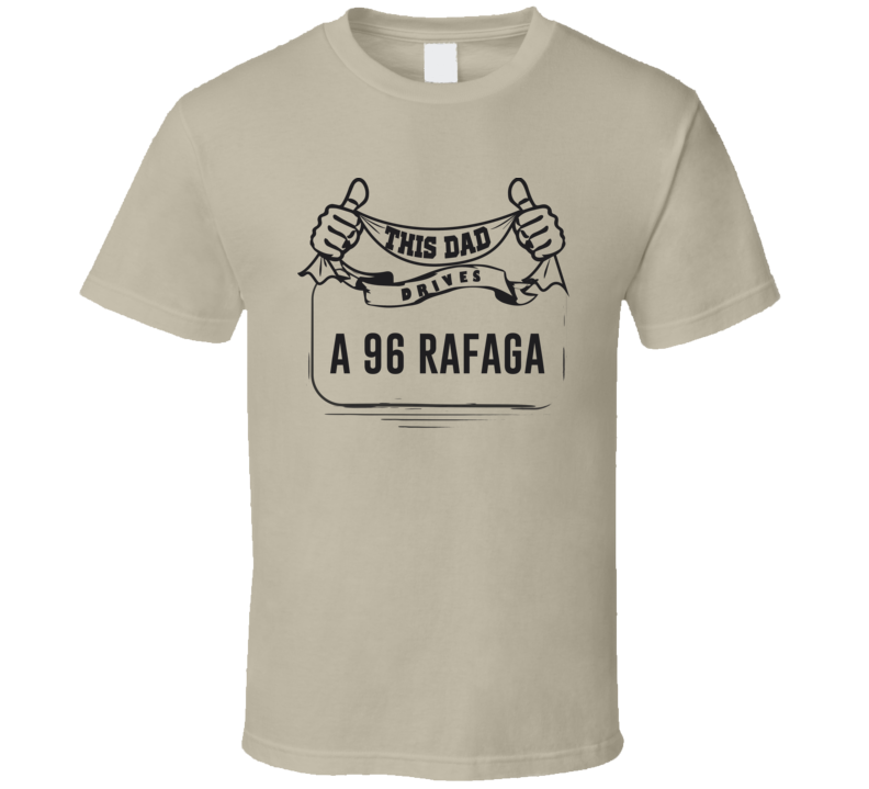 This Dad Drives A 96 Rafaga Father's Day T Shirt