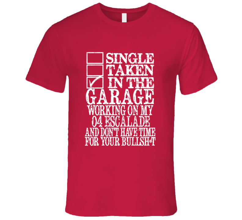 Single Taken In The Garage With 2004 Cadillac Escalade T Shirt