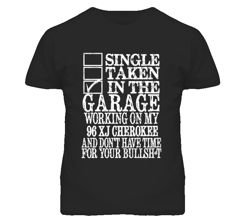 Single Taken In The Garage With 1996 XJ Cherokee T Shirt