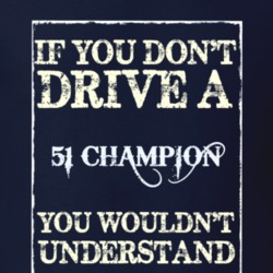 If You Dont Drive A 1951 Studebaker Champion Funny Classic Car T Shirt