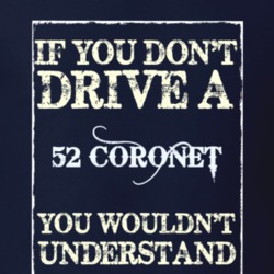 If You Dont Drive A 1952 Dodge Coronet Funny Classic Car T Shirt