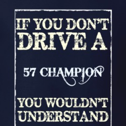 If You Dont Drive A 1957 Studebaker Champion Funny Classic Car T Shirt