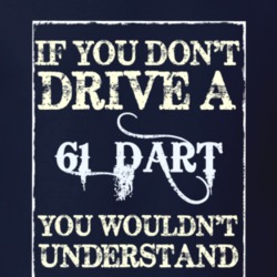 If You Dont Drive A 1961 Dodge Dart Funny Classic Car T Shirt