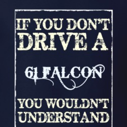 If You Dont Drive A 1961 Falcon Funny Classic Car T Shirt