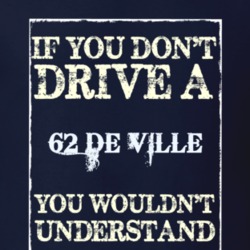 If You Dont Drive A 1962 Cadillac De Ville Funny Classic Car T Shirt