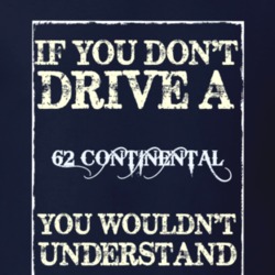 If You Dont Drive A 1962 Lincoln Continental Funny Classic Car T Shirt