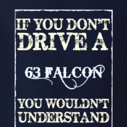 If You Dont Drive A 1963 Falcon Funny Classic Car T Shirt