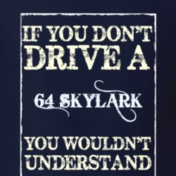 If You Dont Drive A 1964 Buick Skylark Funny Classic Car T Shirt