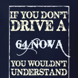 If You Dont Drive A 1964 Chevy Nova Funny Classic Car T Shirt