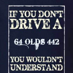 If You Dont Drive A 1964 Oldsmobile 442 Funny Classic Car T Shirt