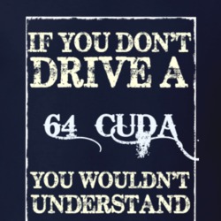 If You Dont Drive A 1964 Plymouth Barracuda Funny Classic Car T Shirt