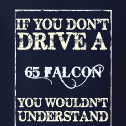 If You Dont Drive A 1965 Falcon Funny Classic Car T Shirt