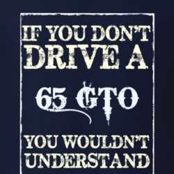 If You Dont Drive A 1965 Pontiac Gto Funny Classic Car T Shirt