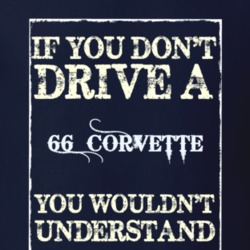 If You Dont Drive A 1966 Chevrolet Corvette Funny Classic Car T Shirt