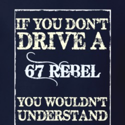 If You Dont Drive A 1967 Amc Rebel Funny Classic Car T Shirt