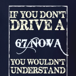If You Dont Drive A 1967 Chevy Nova Funny Classic Car T Shirt