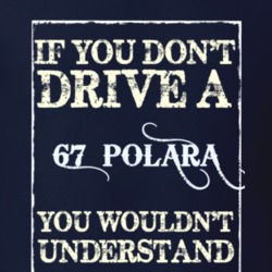 If You Dont Drive A 1967 Dodge Polara Funny Classic Car T Shirt
