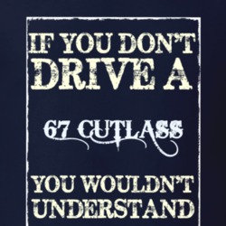 If You Dont Drive A 1967 Oldsmobile Cutlass Funny Classic Car T Shirt