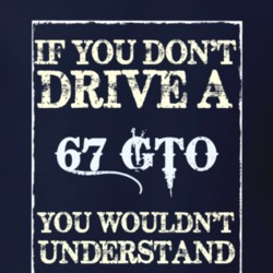 If You Dont Drive A 1967 Pontiac Gto Funny Classic Car T Shirt