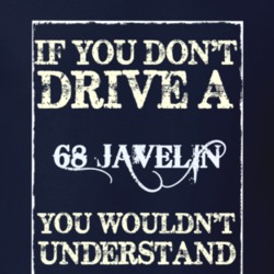 If You Dont Drive A 1968 Amc Javelin Funny Classic Car T Shirt