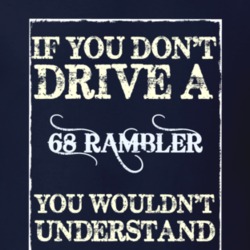 If You Dont Drive A 1968 Amc Rambler Funny Classic Car T Shirt