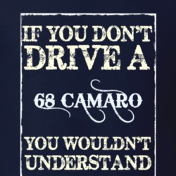 If You Dont Drive A 1968 Chevy Camaro Funny Classic Car T Shirt