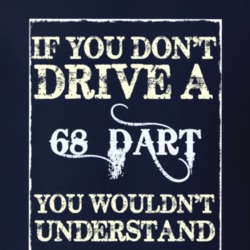 If You Dont Drive A 1968 Dodge Dart Funny Classic Car T Shirt