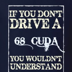 If You Dont Drive A 1968 Plymouth Barracuda Funny Classic Car T Shirt