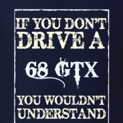 If You Dont Drive A 1968 Plymouth Gtx Funny Classic Car T Shirt