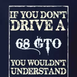 If You Dont Drive A 1968 Pontiac Gto Funny Classic Car T Shirt