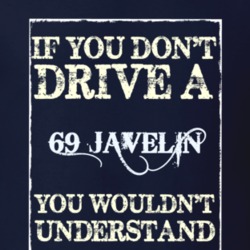 If You Dont Drive A 1969 Amc Javelin Funny Classic Car T Shirt
