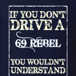 If You Dont Drive A 1969 Amc Rebel Funny Classic Car T Shirt