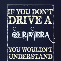 If You Dont Drive A 1969 Buick Riviera Funny Classic Car T Shirt