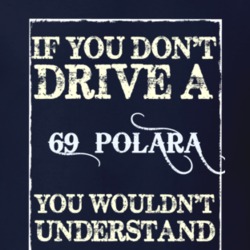If You Dont Drive A 1969 Dodge Polara Funny Classic Car T Shirt