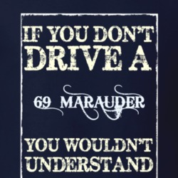 If You Dont Drive A 1969 Mercury Marauder Funny Classic Car T Shirt