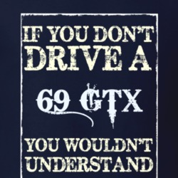 If You Dont Drive A 1969 Plymouth Gtx Funny Classic Car T Shirt
