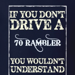 If You Dont Drive A 1970 Amc Rambler Funny Classic Car T Shirt