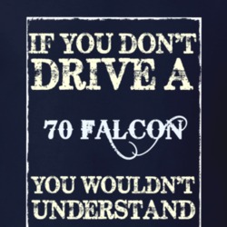 If You Dont Drive A 1970 Falcon Funny Classic Car T Shirt
